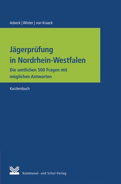 Jägerprüfung in Nordrhein-Westfalen: Die amtlichen 500 Fragen mit möglichen Antworten Law