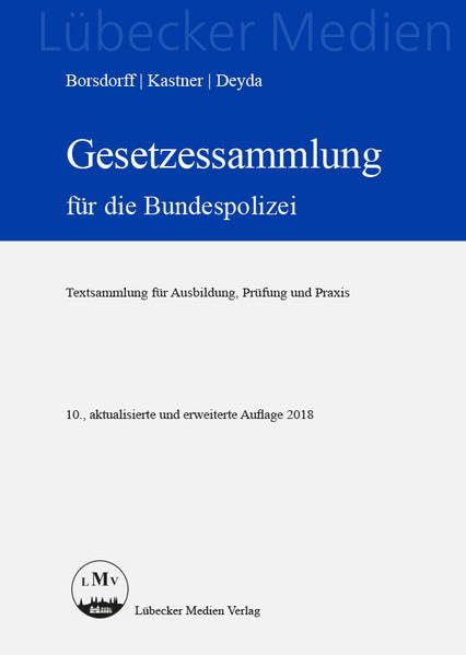 Gesetzessammlung für die Bundespolizei (Lübecker Medien) Law