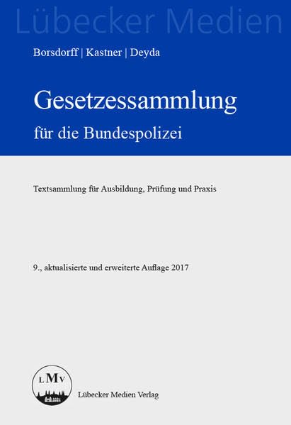 Gesetzessammlung für die Bundespolizei (Lübecker Medien) Law