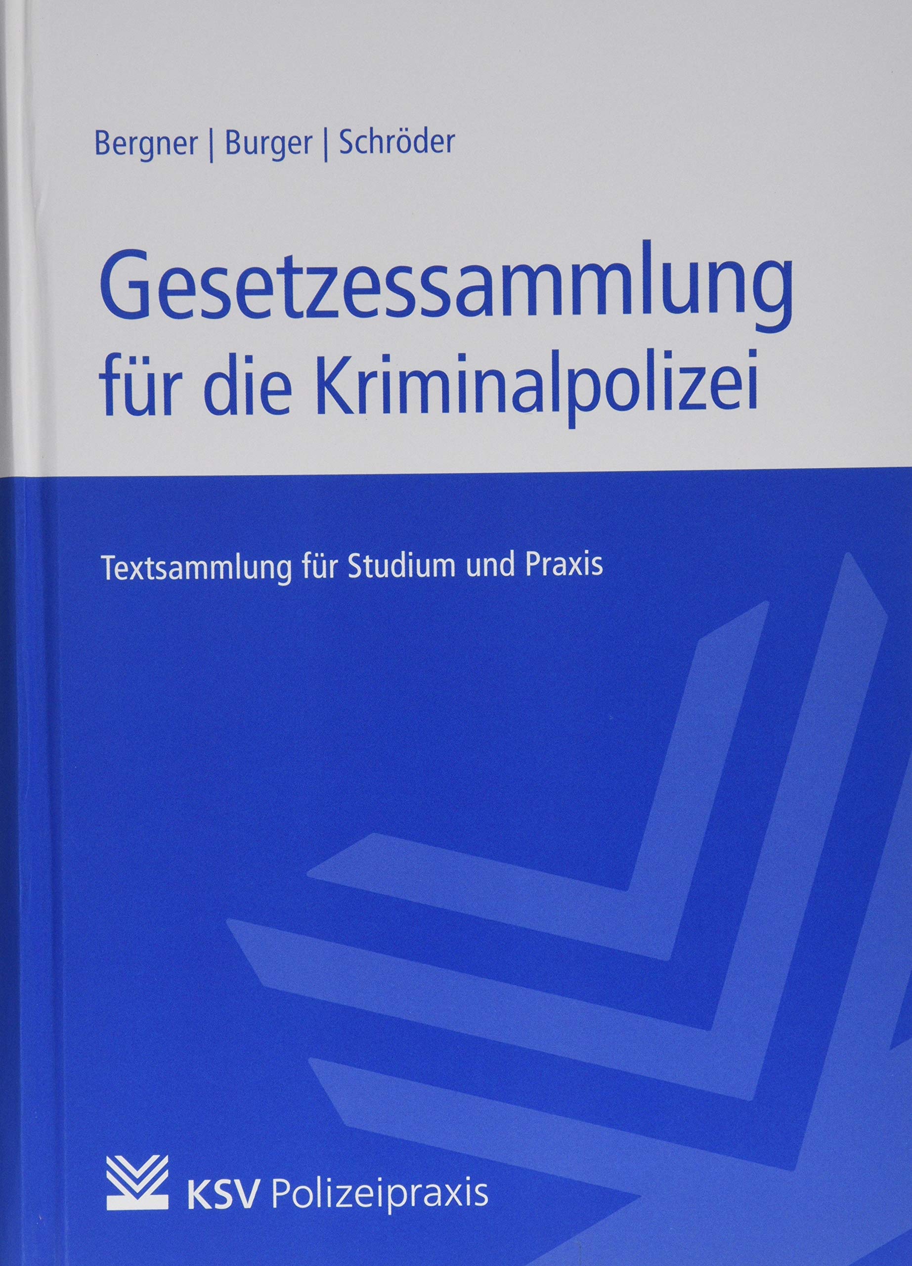 Gesetzessammlung für die Kriminalpolizei: Textsammlung für Studium und Praxis Law