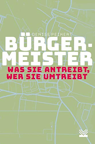 Bürgermeister - was sie antreibt, wer sie umtreibt Law