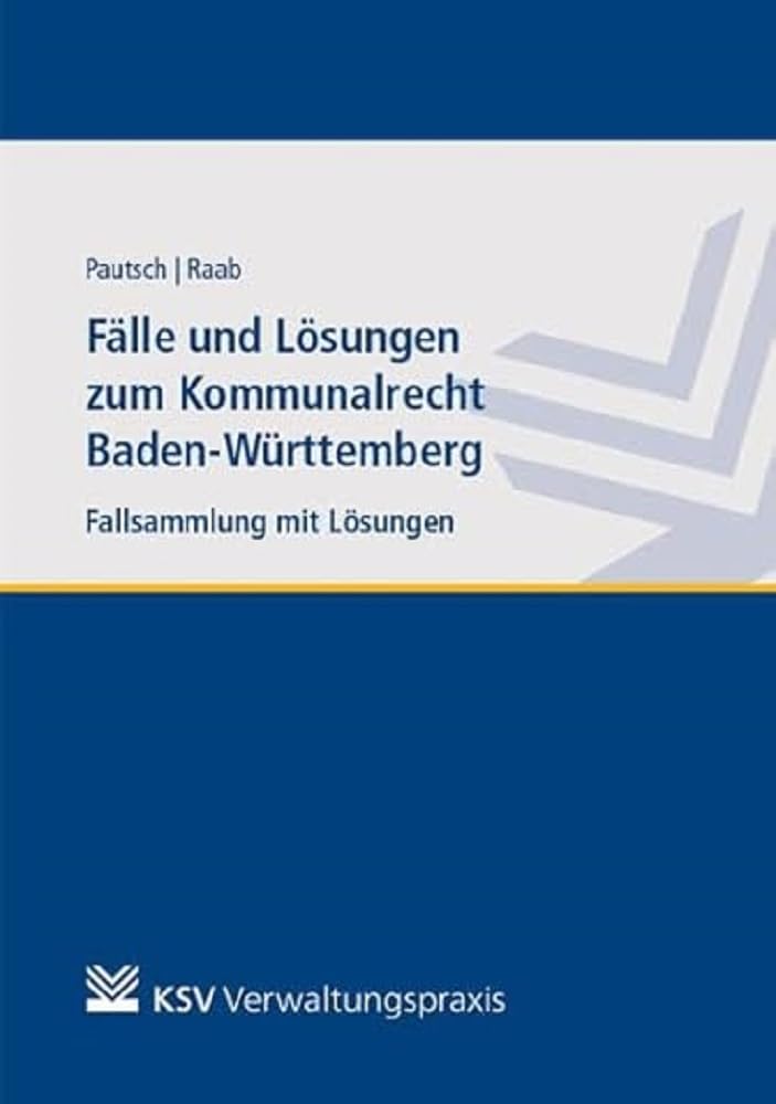 Fälle und Lösungen zum Kommunalrecht Baden-Württemberg Law