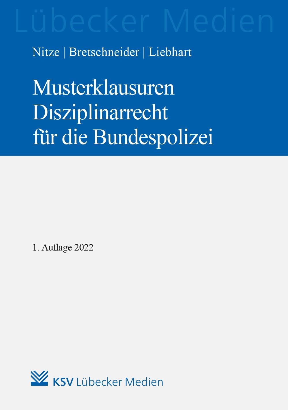 Musterklausuren Disziplinarrecht für die Bundespolizei: Hauptstudium I und II im modularisierten Studiengang für den gehobenen Polizeivollzugsdienst in der Bundespolizei (Medien für die Bundespolizei) Law