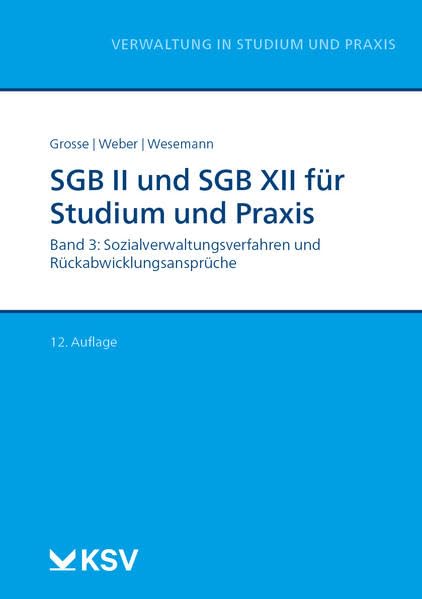 SGB II und SGB XII für Studium und Praxis. Band 03: Band 3: Sozialverwaltungsverfahren und Rückabwicklungsansprüche book