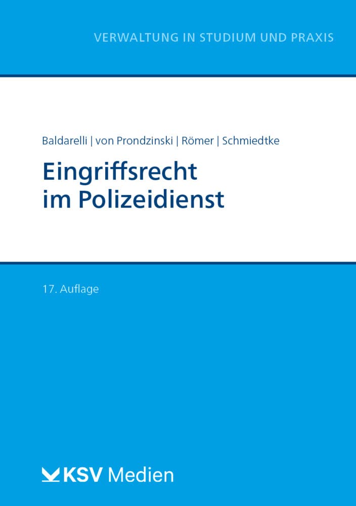 Eingriffsrecht im Polizeidienst (Reihe Verwaltung in Studium und Praxis) Law