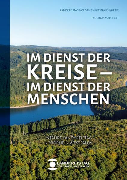 Im Dienst der Kreise - Im Dienst der Menschen: 75 Jahre Landkreistag Nordrhein-Westfalen Law