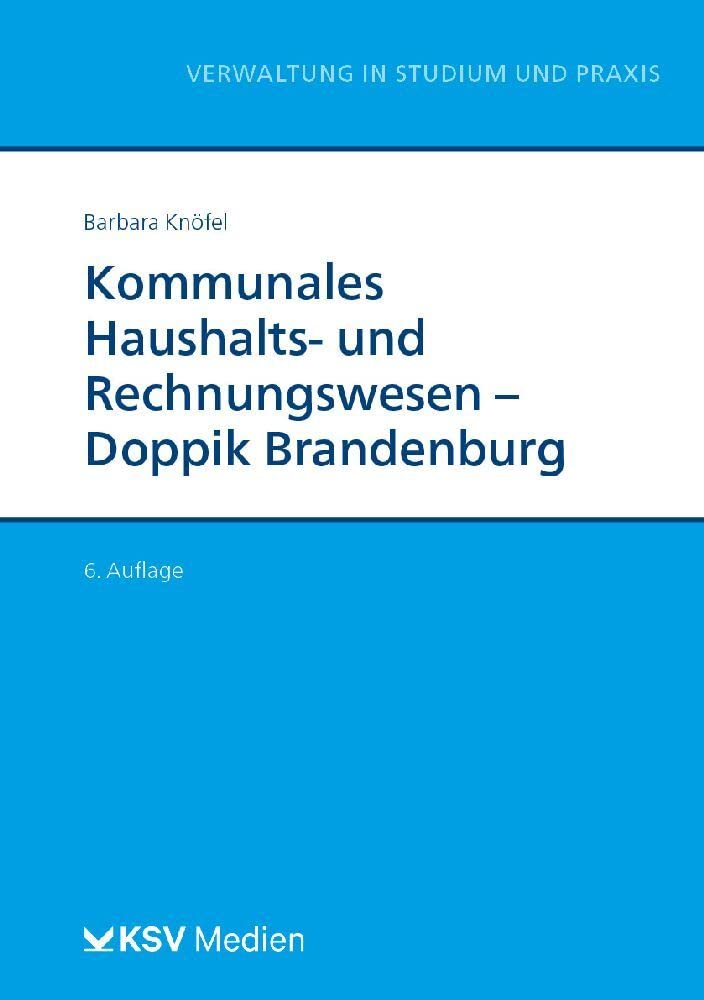 Kommunales Haushalts- und Rechnungswesen - Doppik Brandenburg (Reihe Verwaltung in Studium und Praxis) Law