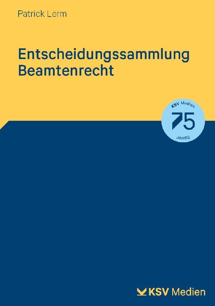 Entscheidungssammlung Beamtenrecht: Die wichtigsten Gerichtsentscheidungen auf einen Blick Law