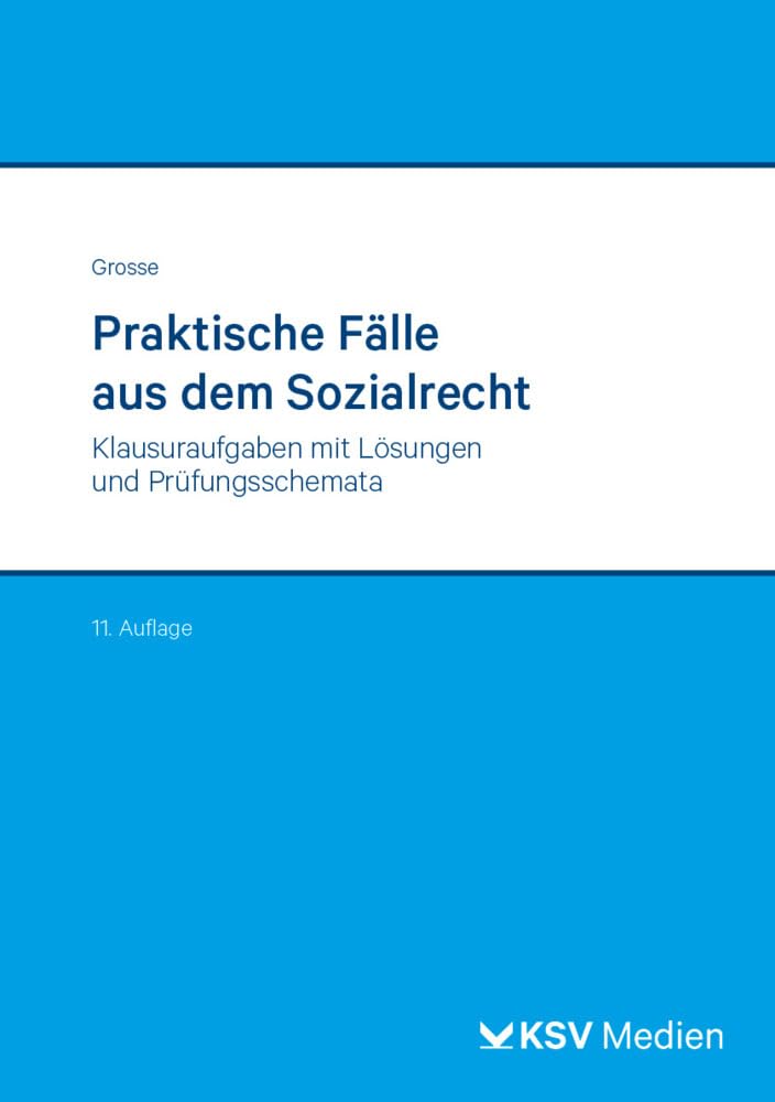 Praktische Fälle aus dem Sozialrecht: Klausuraufgaben mit Lösungen und Prüfungsschemata book