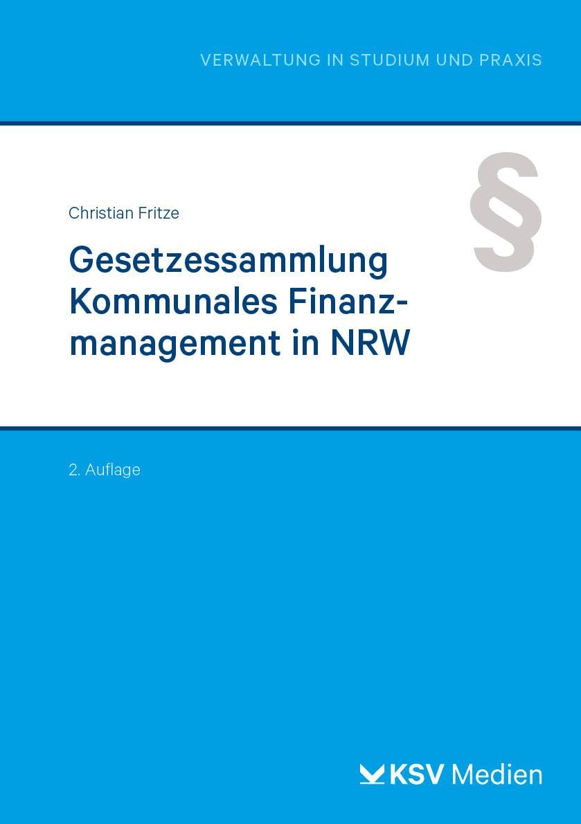 Gesetzessammlung Kommunales Finanzmanagement in NRW (Reihe Verwaltung in Studium und Praxis) Law