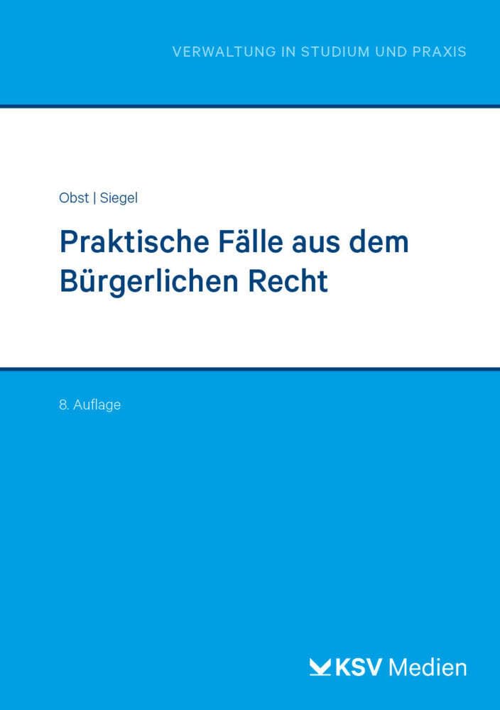 Praktische Fälle aus dem Bürgerlichen Recht (Reihe Verwaltung in Studium und Praxis) Law