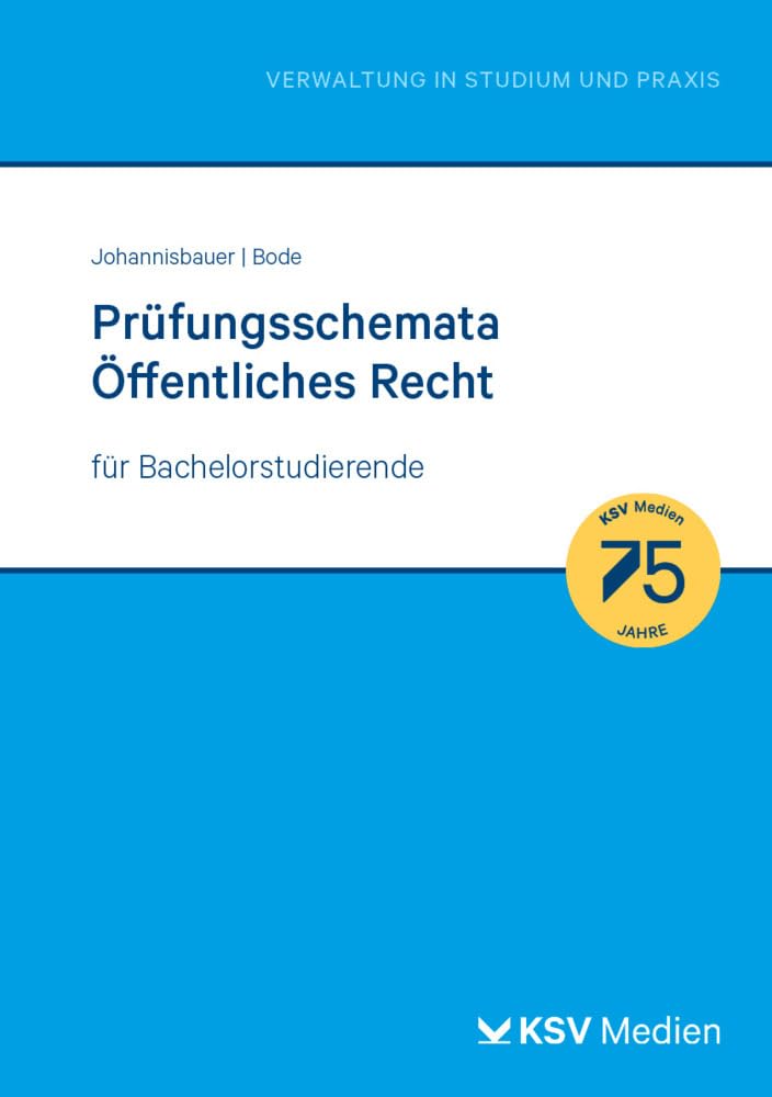 Prüfungsschemata Öffentliches Recht: für Bachelorstudierende (Reihe Verwaltung in Studium und Praxis) Law