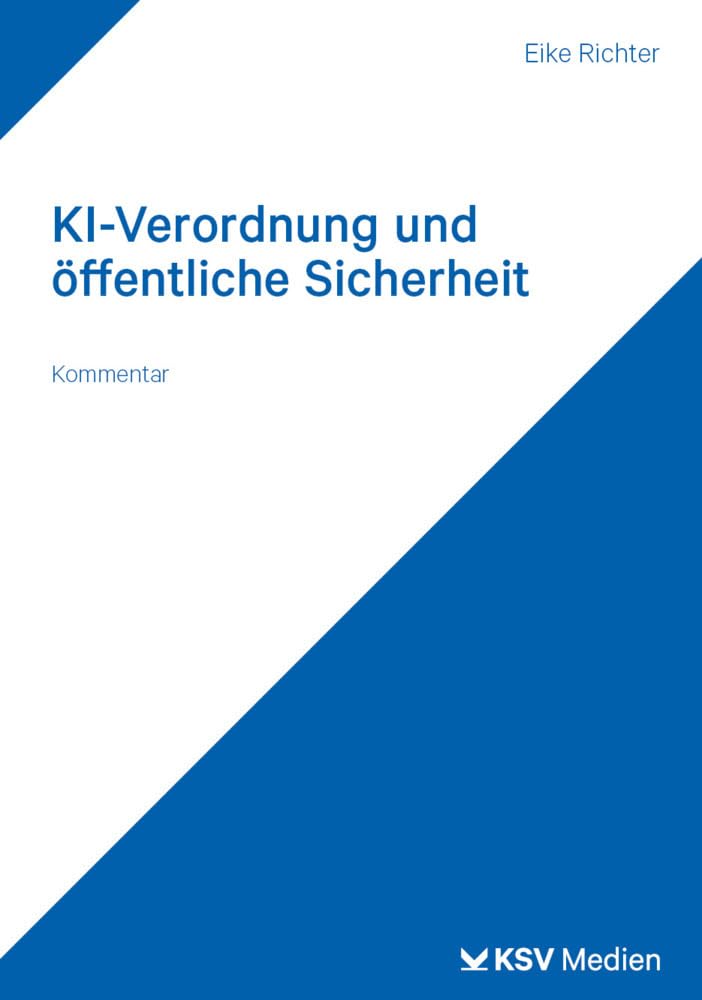 KI-Verordnung und öffentliche Sicherheit: Kommentar für Polizei und Sicherheitsbehörden Law