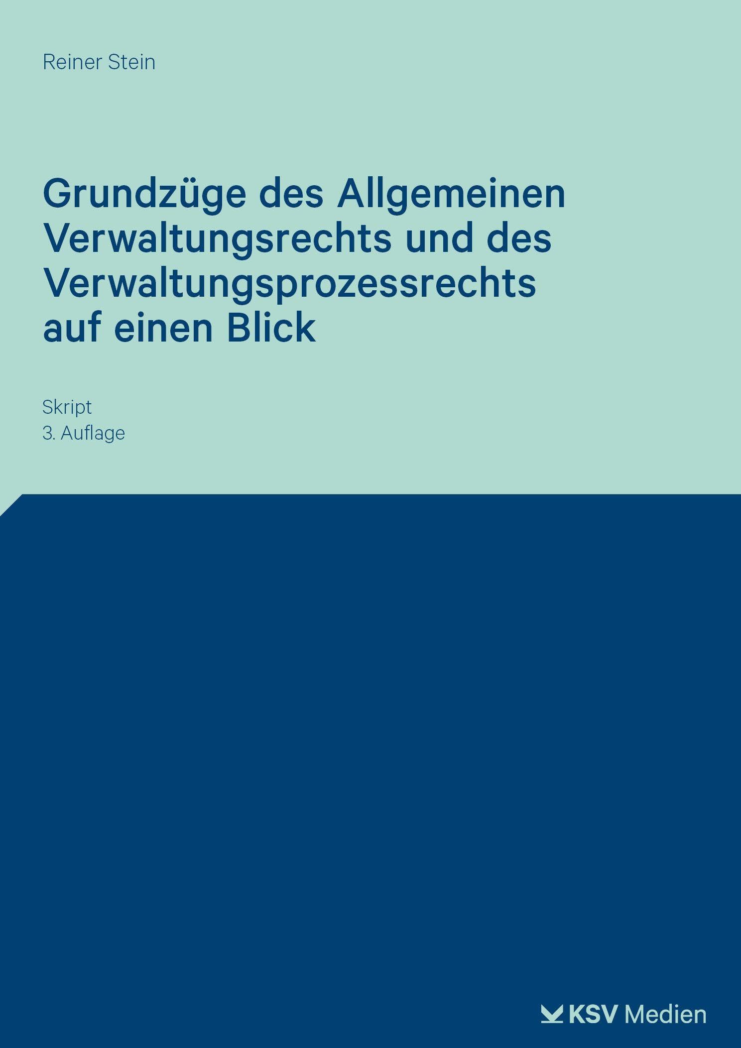 Grundzüge des Allgemeinen Verwaltungsrechts und des Verwaltungsprozessrechts auf einen Blick Law