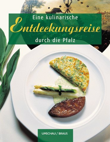 Eine kulinarische Entdeckungsreise durch die Pfalz Leisure, Home & Garden