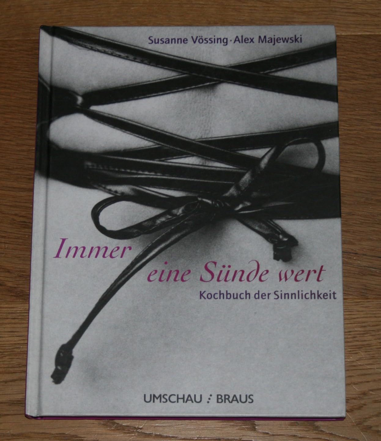 Immer eine Sünde wert. Kochbuch der Sinnlichkeit Cooking & Enjoying Books
