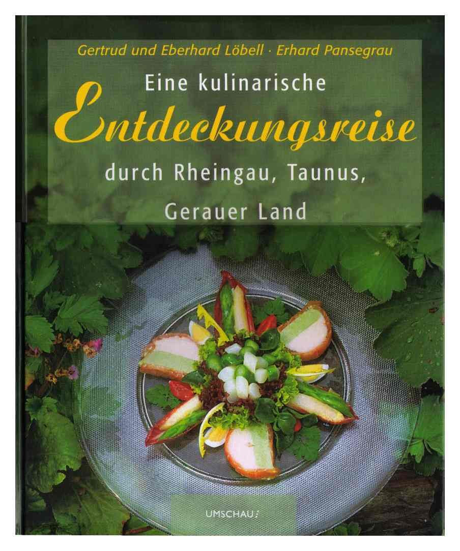 Kulinarische Entdeckungsreise durch Rheingau, Taunus, Gerauer Land Books