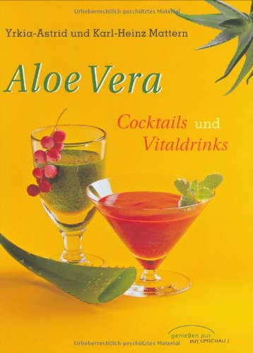 Aloe Vera: Cocktails und Vitaldrinks Health, Nutrition & Fitness