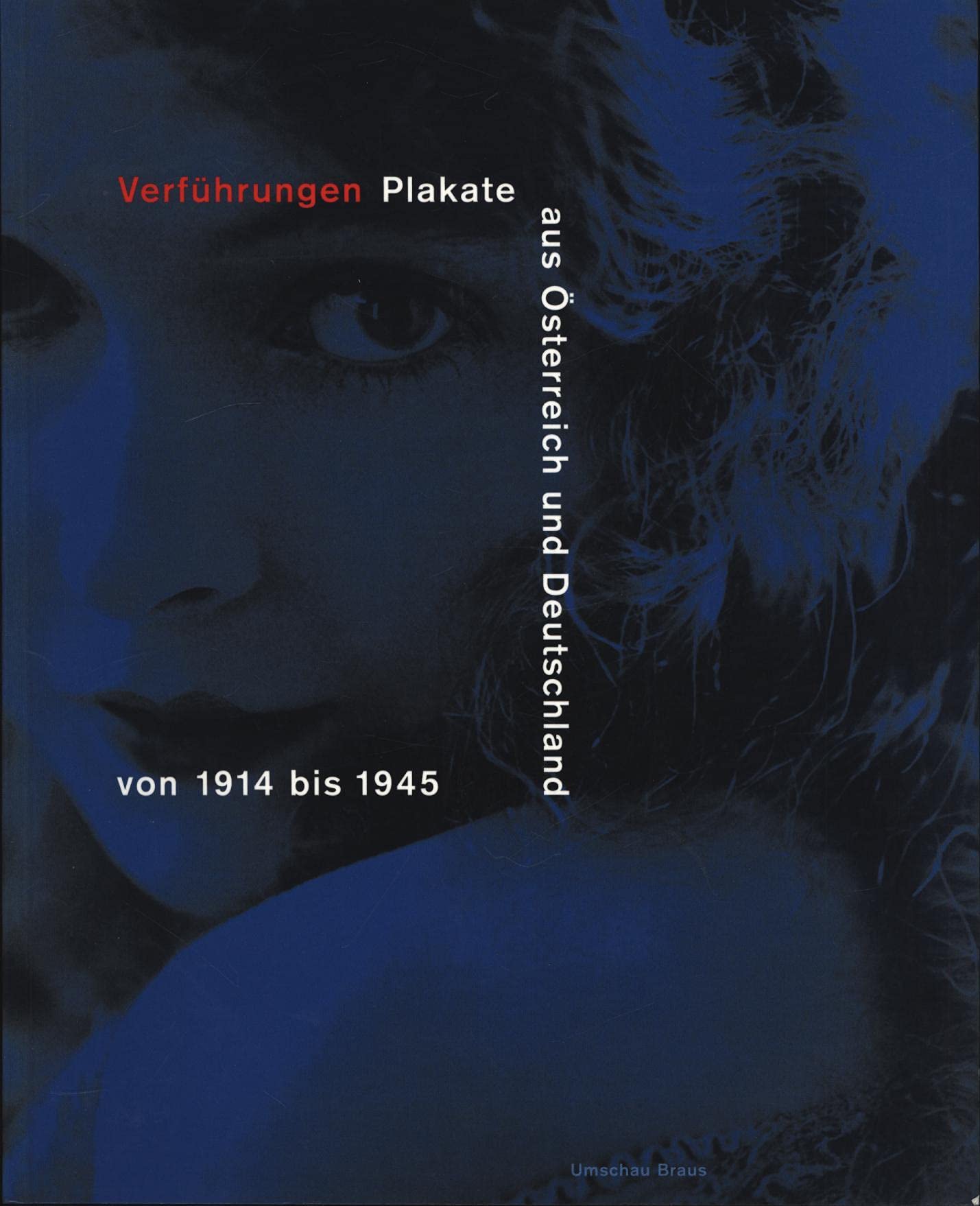 Verführungen, Plakate aus Österreich und Deutschland von 1914-1945 Film, Art & Culture
