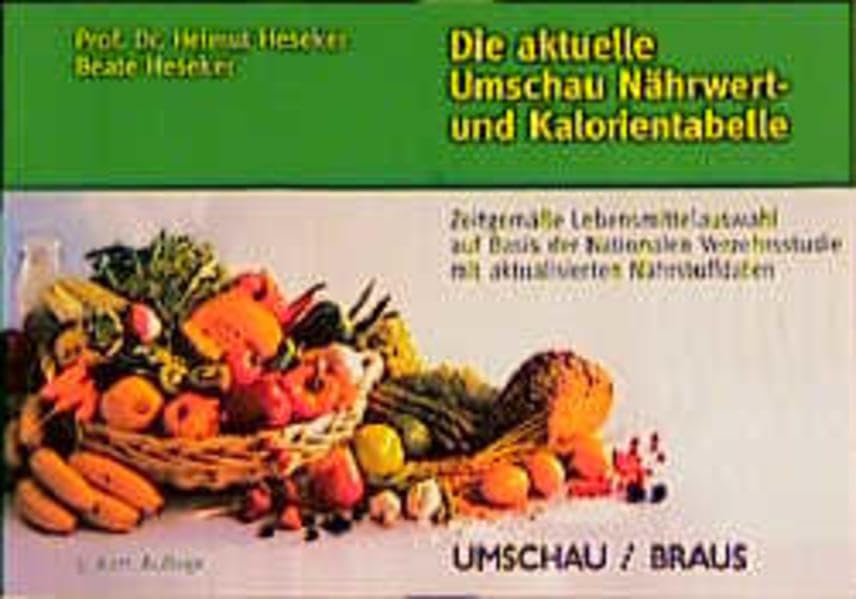 Die aktuelle Umschau Nährwert- und Kalorientabelle: Zeitgemässe Lebensmittelauswahl auf Basis der Nationalen Verzehrsstudien mit aktualisierten Nährstoffdaten Health, Nutrition & Fitness