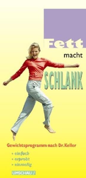 Fett macht schlank: Kombipack: 1 Ex. "Fett macht schlank" und 1 Ex. "Fett macht schlank, Einkaufsführer" / Gewichtsprogramm nach Dr. Keller Leisure, Home & Garden
