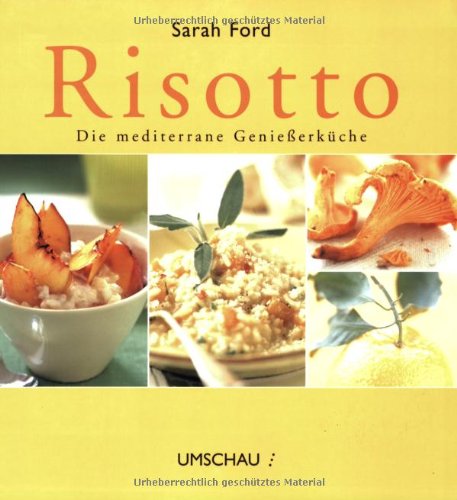 Risotto: Eine mediterrane Genießerküche Health, Nutrition & Fitness