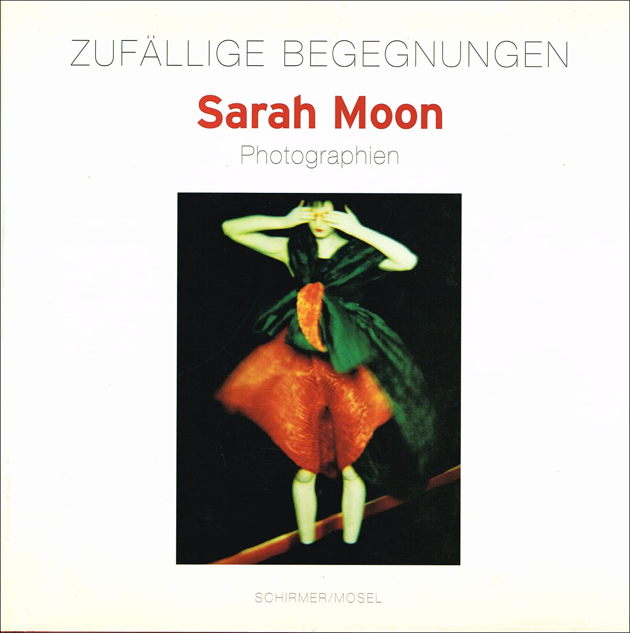 Sarah Moon. Züfallige begegnungen. Photographien book