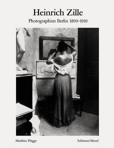 Heinrich Zille Berlin Photographien 1890-1910 (Bibliotheque Visuelle) Travel