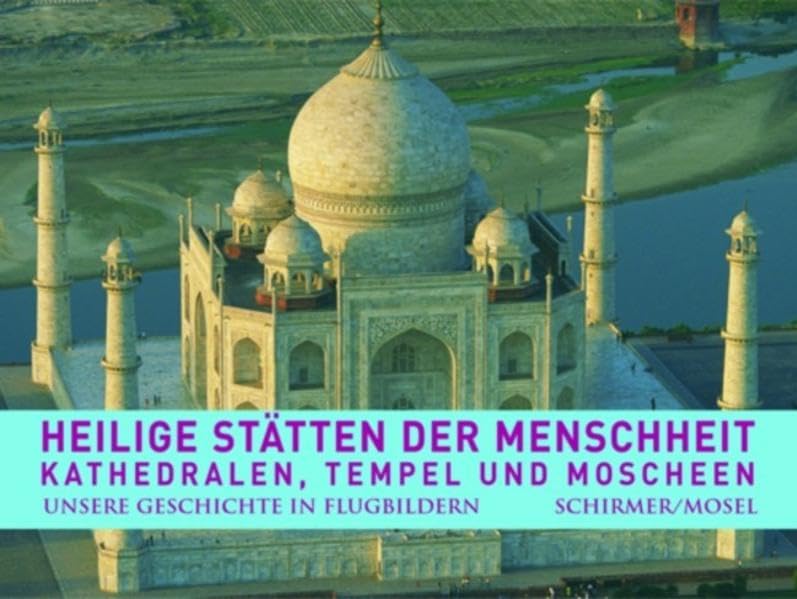 Unsere Geschichte in Flugbildern - Band 3. Heilige Stätten der Menschheit - Kathedralen, Tempel, Moscheen: Die heiligen Stätten der Menschheit in Flugbildern: Zum Aufklappen Leisure, Home & Garden