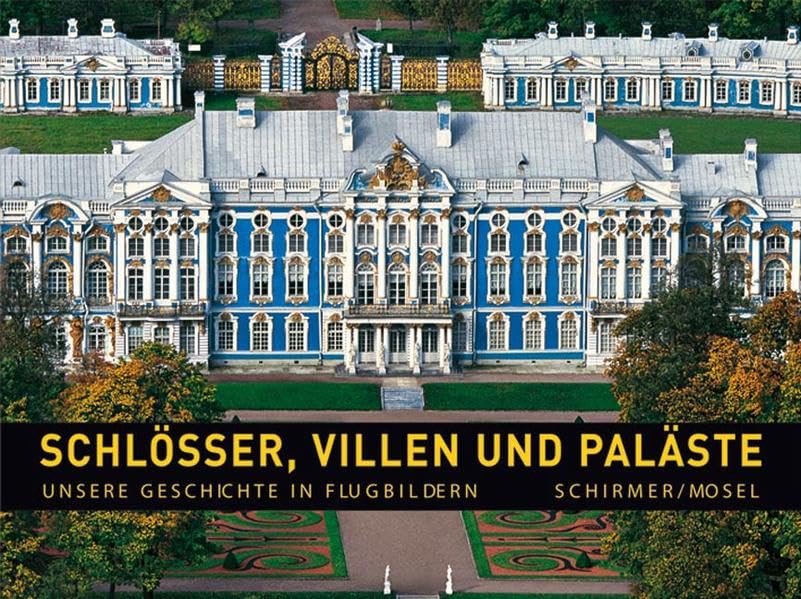 Unsere Geschichte in Flugbildern - Band 4. Schlösser, Villen und Paläste Leisure, Home & Garden