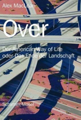 Over: Der American Way of Life oder Das Ende der Landschaft: The American Way of Life oder Das Ende der Landschaft Travel