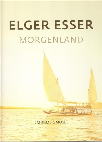 Elger Esser : Morgenland Arts & Music Books