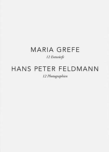 Maria Grefe - 12 Entwürfe, Hans Peter Feldmann - 12 Photographien Photography