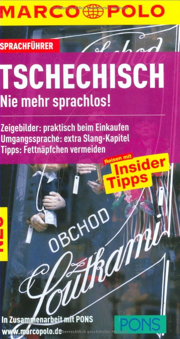 MARCO POLO Sprachführer Tschechisch: Nie mehr sprachlos! Zeigebilder: praktisch beim Einkaufen. Umgangssprache: extra Slang-Kapitel. Tipps: Fettnäpfchen vermeiden. In Zus.-Arb. m. PONS Travel Books