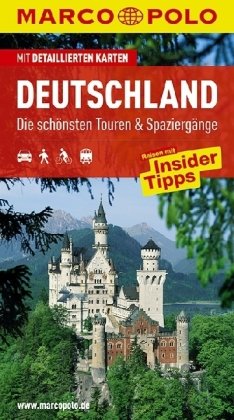 Deutschland: Die schönsten Touren & Spaziergänge: Die schönsten Touren & Spaziergänge. Reisen mit Insider-Tipps Travel