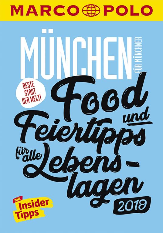 MARCO POLO Beste Stadt der Welt - München 2019 (MARCO POLO Cityguides): Food- und Feiertipps für alle Lebenslagen Leisure, Home & Garden