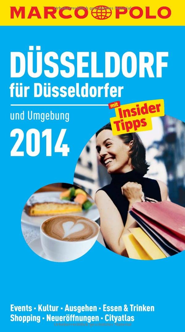 MARCO POLO Cityguide Düsseldorf für Düsseldorfer 2014: Mit Insider-Tipps und Cityatlas.: Und Umgebung. Events, Kultur, Ausgehen, Essen & Trinken, ... Mit Insider-Tipps und Cityatlas Leisure, Home & Garden