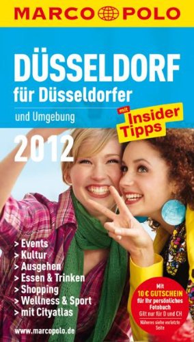 MARCO POLO Stadtführer Düsseldorf für Düsseldorfer 2012: Und Umgebung. Mit InsiderTipps Travel