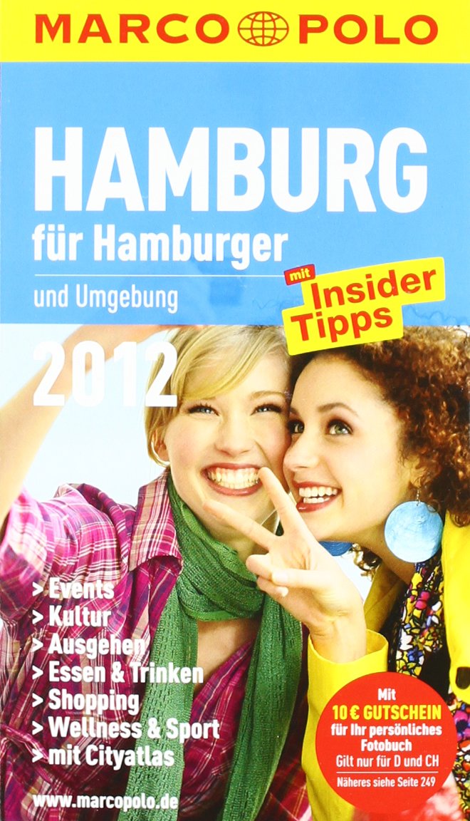 MARCO POLO Stadtführer Hamburg für Hamburger 2012: Und Umgebung. Mit InsiderTipps Travel