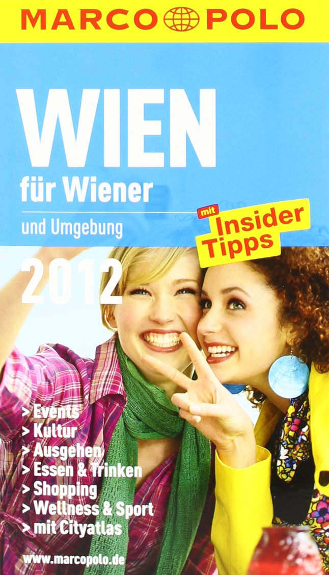 MARCO POLO Stadtführer Wien für Wiener 2012: Und Umgebung. Mit InsiderTipps Travel