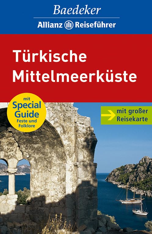 Baedeker Allianz Reiseführer Türkische Mittelmeerküste: Special Guide: Feste und Folklore. Ausgezeichnet mit dem ITB BuchAwards 2010, Türkei - Bester klassischer Reiseführer Leisure, Home & Garden