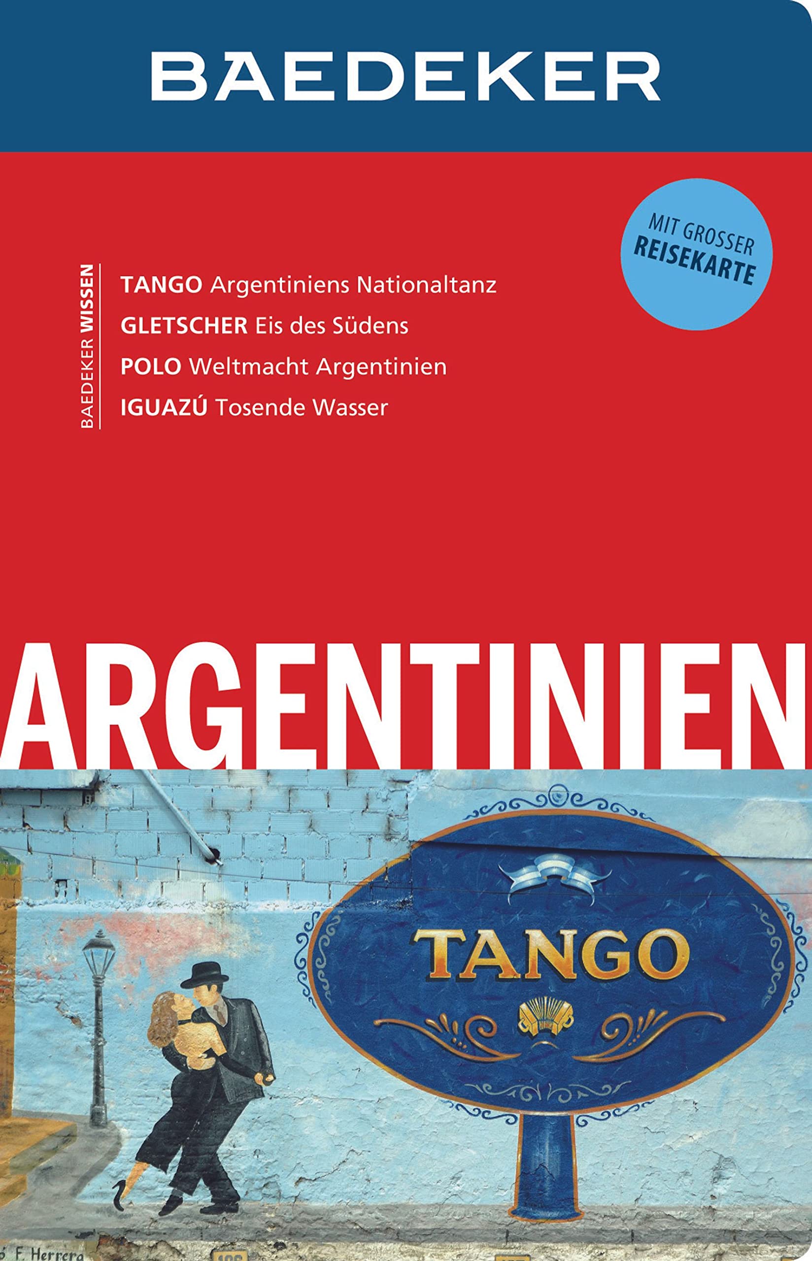 Baedeker Reiseführer Argentinien: mit GROSSER REISEKARTE Leisure, Home & Garden