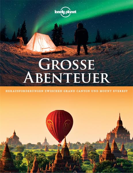 Lonely Planet Bildband Große Abenteuer: Herausforderungen zwischen Grand Canyon und Mount Everest (Lonely Planet Reisebildbände) Leisure, Home & Garden