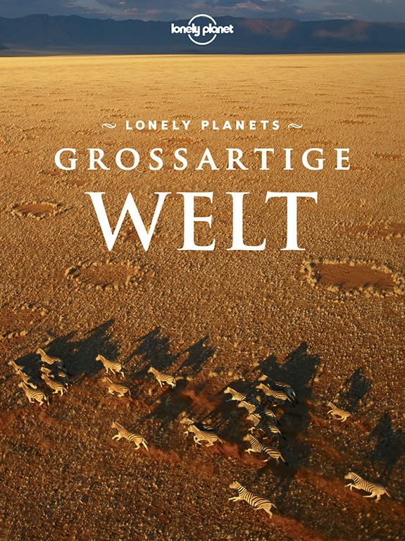 Lonely Planet Reisebildband Großartige Welt Photography