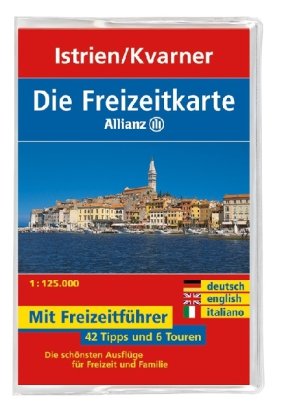 Die Allianz Freizeitkarte Istrien, Dalmatinische Küste Nord 1:125 000: Wanderparkplätze, Fahrradtouren, Die schönsten Biergärten & Ausflugslokale. Die ... Freizeit und Familie. Dtsch.-Italien.-Engl. Leisure, Home & Garden