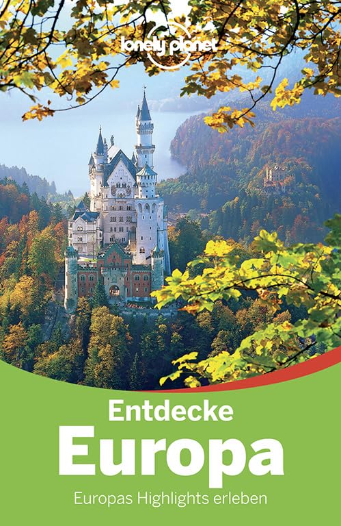 Lonely Planet Reiseführer Entdecke Europa: Europas Highlights entdecken Leisure, Home & Garden
