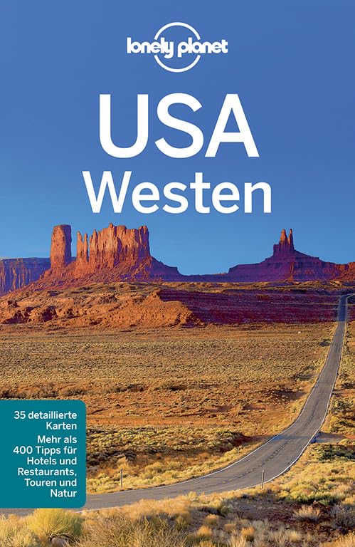 Lonely Planet Reiseführer USA Westen: Mehr als 400 Tipps für Hotels und Restaurants, Touren und Natur Leisure, Home & Garden