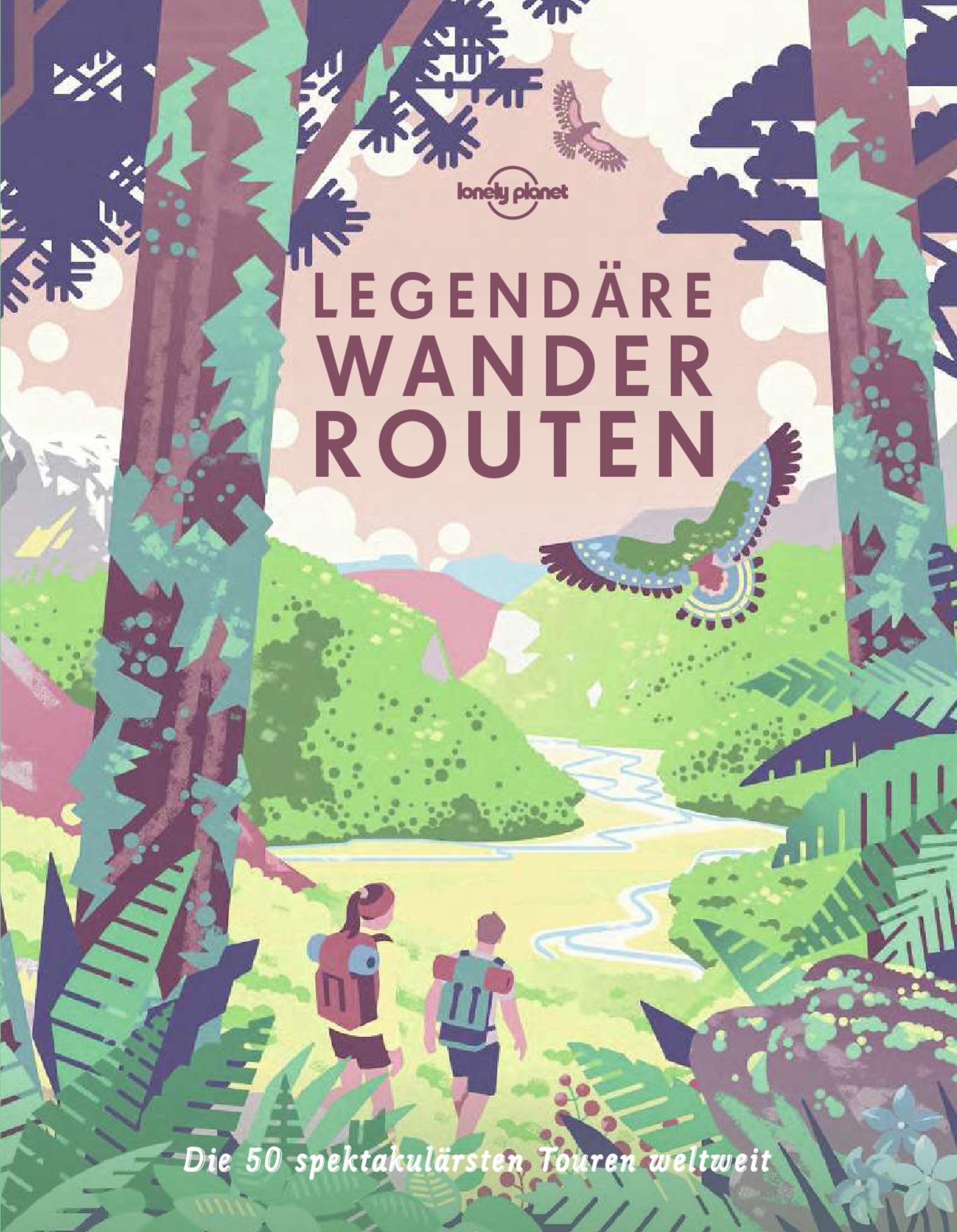 Lonely Planet Legendäre Wanderrouten Travel Guides