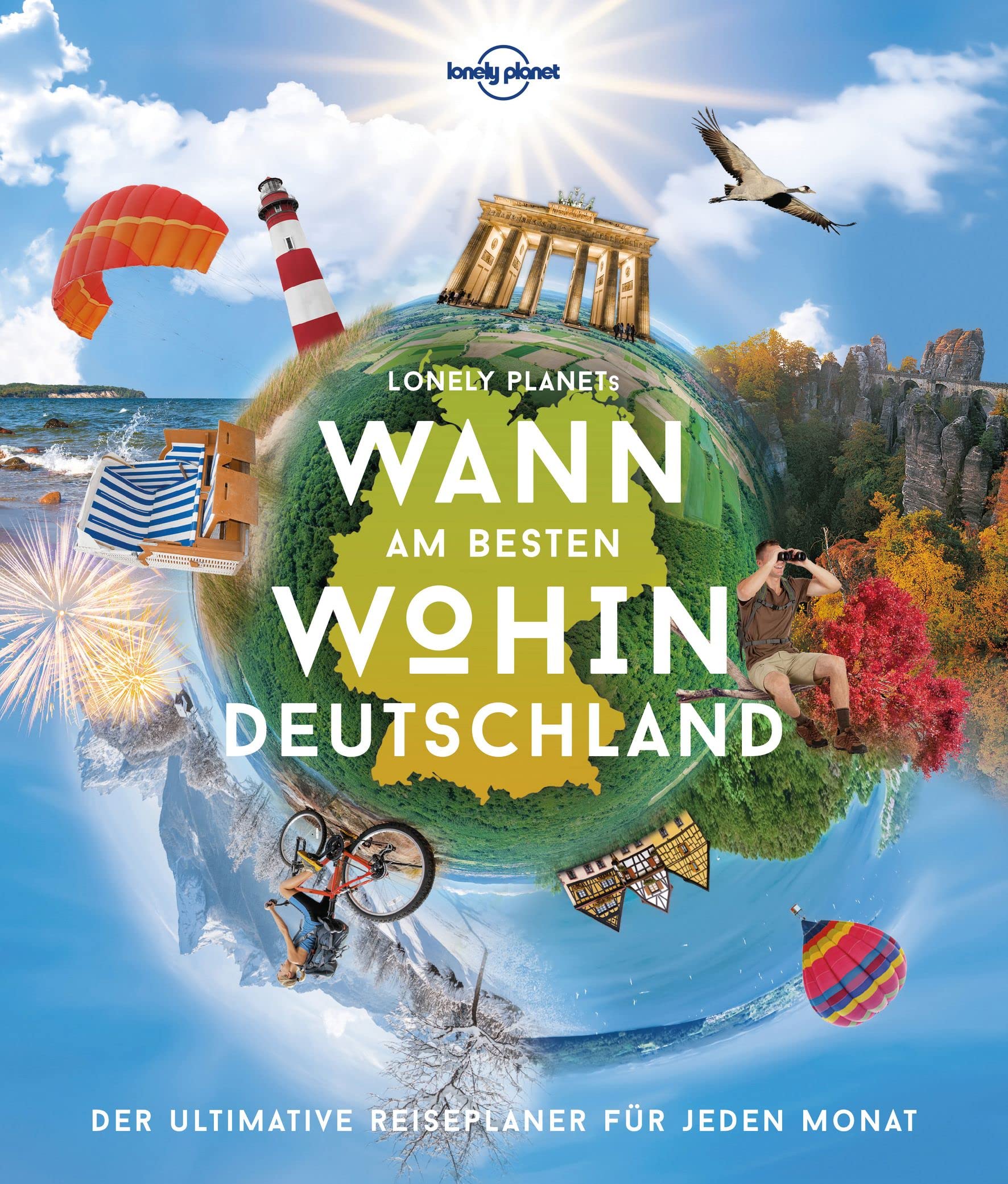 LONELY PLANET Bildband Wann am besten wohin Deutschland: Der ultimative Reiseplaner für jeden Monat Travel Guides