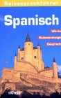 Reisesprachführer Spanisch: Wörter, Redewendungen, Gespräche Books